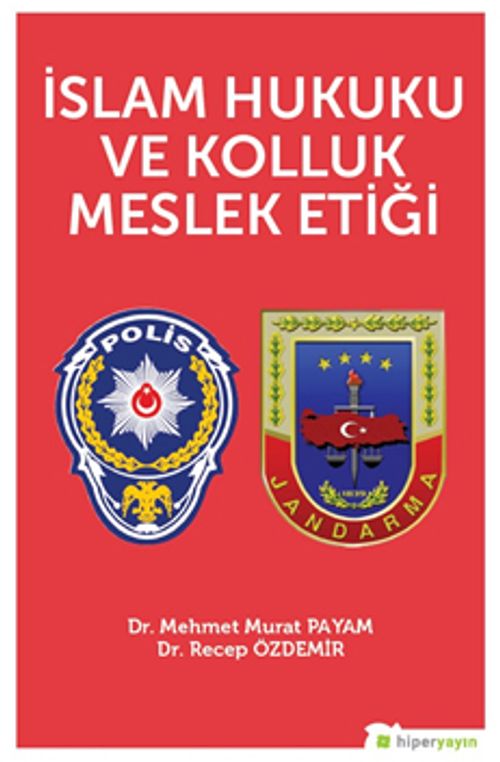 İslam Hukuku ve Kolluk Meslek Etiği