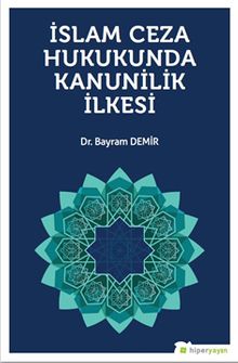 İslam Ceza Hukukunda Kanunilik İlkesi