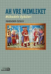 Ah Vre Memleket & Mübadele Öyküleri