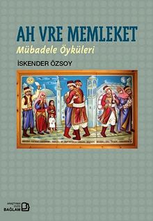 Ah Vre Memleket & Mübadele Öyküleri