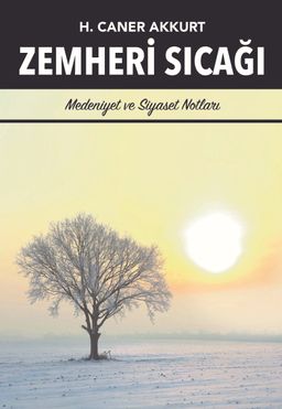Zemheri Sıcağı & Medeniyet ve Siyaset Notları