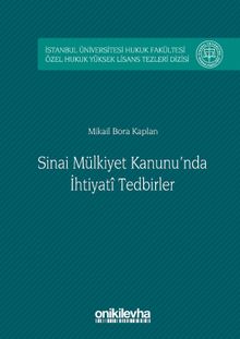 Sınai Mülkiyet Kanunu'nda İhtiyati Tedbirler İstanbul Üniversitesi Hukuk Fakültesi Özel Hukuk Yüksek Lisans Tezleri Dizisi No: 3