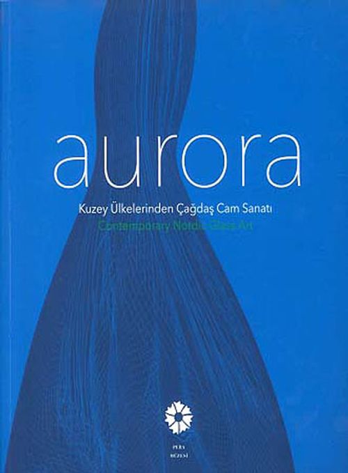 Aurora & Kuzey Ülkelerinden Çağdaş Cam Sanatı
