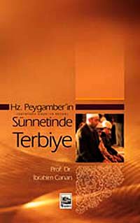Hz. Peygamber'in (Sallallahu Aleyhi Ve sellem) Sünnetinde Terbiye