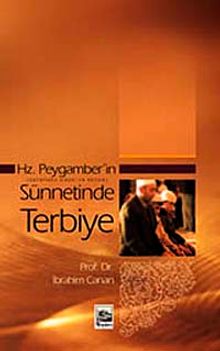 Hz. Peygamber'in (Sallallahu Aleyhi Ve sellem) Sünnetinde Terbiye