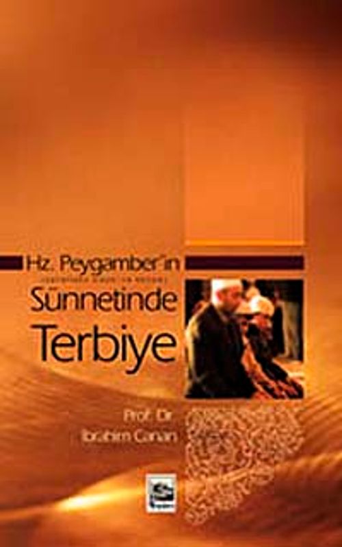 Hz. Peygamber'in (Sallallahu Aleyhi Ve sellem) Sünnetinde Terbiye