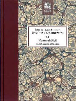 İstanbul Kadı Sicilleri Üsküdar Mahkemesi 51 Numaralı Sicil (987-988/M.1579-1580)
