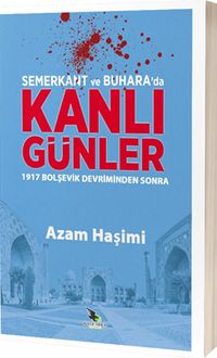 Semerkant ve Buhara’da Kanlı Günler 