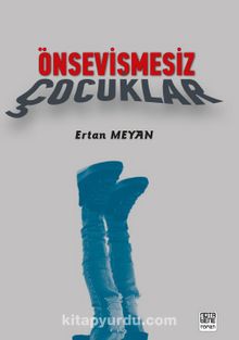 Önsevişmesiz Çocuklar - Ertan Meyan