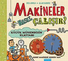 Makineler Nasıl Çalışır? & Küçük Mühendisin El Kitabı