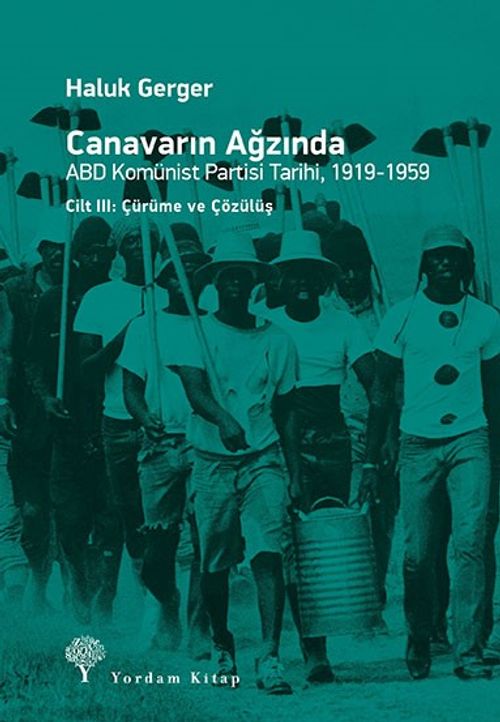 Canavarın Ağzında & ABD Komünist Partisi Tarihi Cilt: III