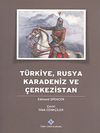 T&uuml;rkiye, Rusya, Karadeniz ve &Ccedil;erkezistan