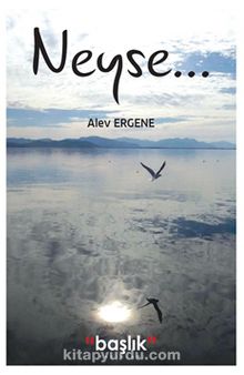 Neyse... - Alev Ergene