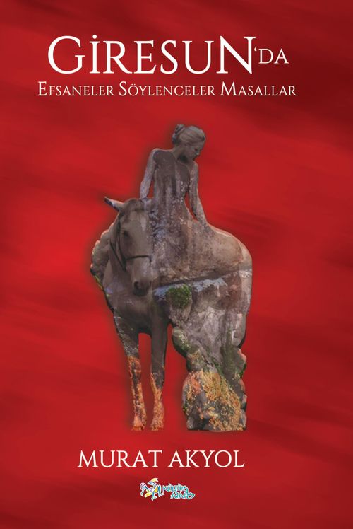 Giresun'da Efsaneler Söylenceler Masallar