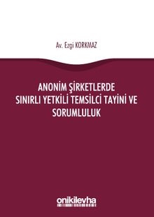 Anonim Şirketlerde Sınırlı Yetkili Temsilci Tayini ve Sorumluluk