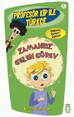 Zamansız Gelen Görev / Profesör Kip ile Türkçe -6