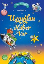Uzaydan Haber Var / Haber Var Serisi -1