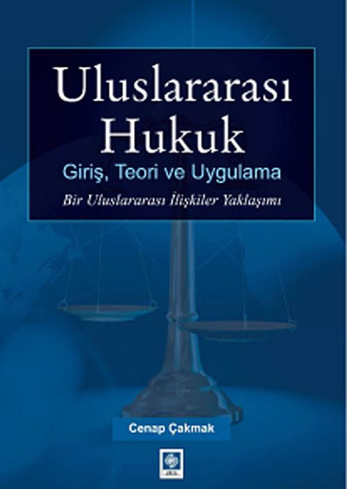 Uluslararası Hukuk Giriş, Teori ve Uygulama & Bir Uluslararası İlişkiler Yaklaşımı