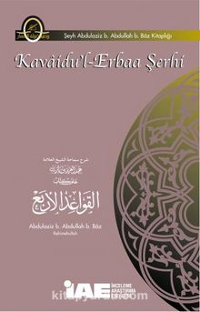 Kavaidu'l-Erbaa Şerhi - Abdulaziz b. Abdillah b. Baz