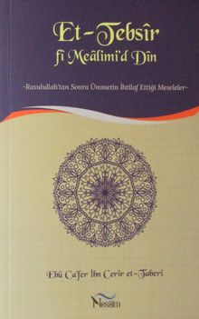 Et-Tebsir fi Mealimi'd Din & Rasulullah'tan Sonra Ümmetin İhtilaf Ettiği Meseleler