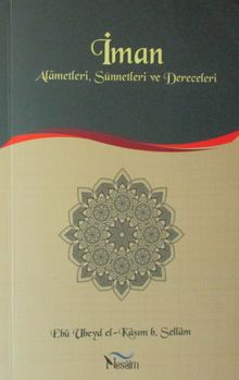 İman Alametleri, Sünnetleri ve Dereceleri