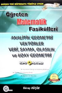 Öğreten Matematik Fasikülleri Analitik Geometri, Vektörler, Veri, Sayma,Olasılık Ve Uzay Geometri Konu Anlatımlı