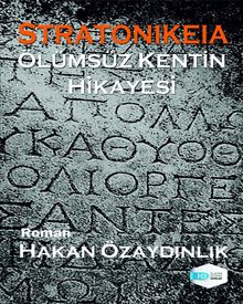 Stratonikeia & Ölümsüz Kentin Hikayesi