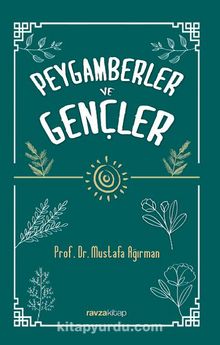 Peygamberler ve Gençler - Mustafa Ağırman
