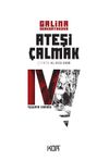 Ateşi &Ccedil;almak 4 / Yaşamın Doruğu