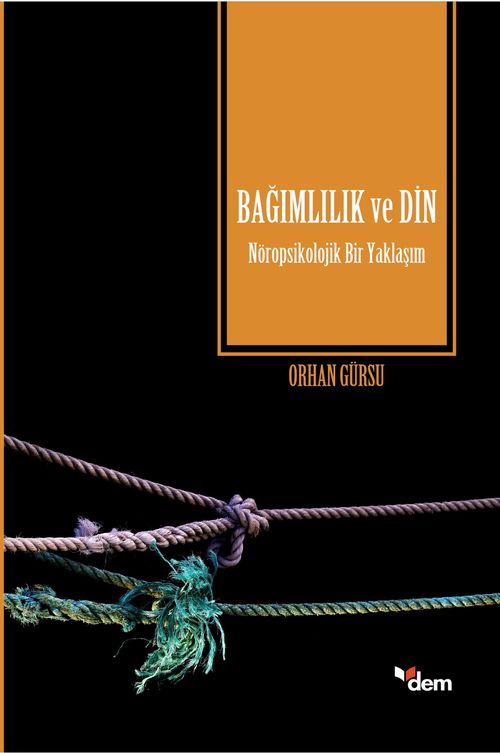 Bağımlılık ve Din & Nöropsikolojik Bir Yaklaşım