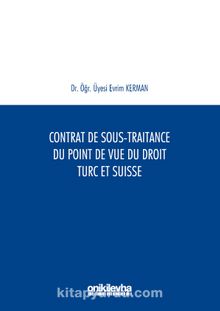Contrat De Sous-Traitance Du Point De Vue Du Droit Turc Et SuAisse