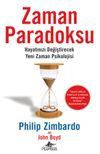 Zaman Paradoksu: Hayatınızı Değiştirecek Yeni Zaman Psikolojisi