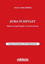 Şura-yı Devlet Belgeler Biyografik Bilgileri ve Örnek Kararlarıyla - Danıştayın Kuruluşunun 150. Yılı Münasebetiyle