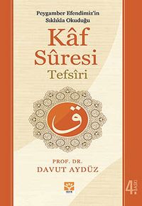Peygamber Efendimiz'in Sıklıkla Okuduğu Kaf Suresi Tefsiri
