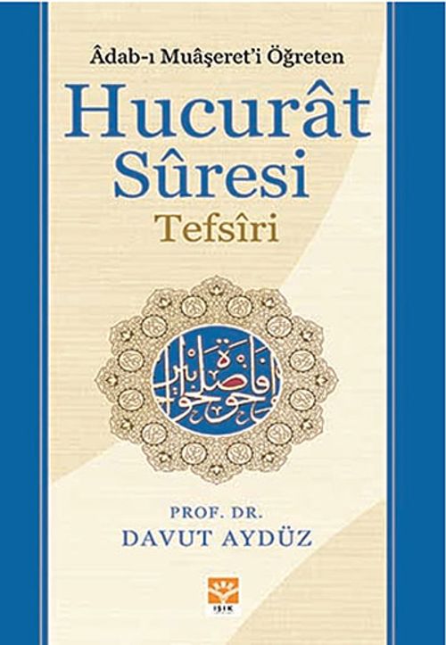Adab-ı Muaşeret'i Öğreten Hucurat Suresi Tefsiri