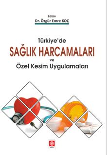 Türkiye'de Sağlık Harcamaları ve Özel Kesim Uygulamaları