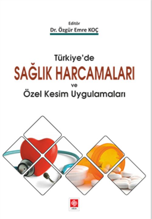 Türkiye'de Sağlık Harcamaları ve Özel Kesim Uygulamaları