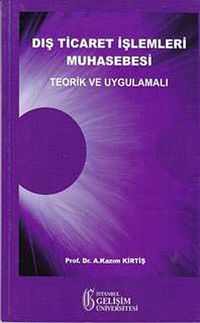Dış Ticaret İşlemleri Muhasebesi  & Teorik ve Uygulamalı