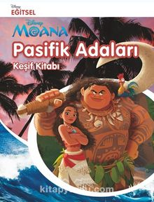 Moana Pasifik Adaları Keşif Kitabı - Kolektif