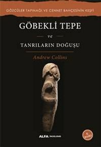 Göbekli Tepe ve Tanrıların Doğuşu