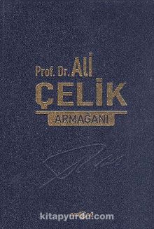 Prof. Dr. Ali Çelik Armağanı - Kolektif