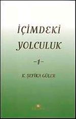 İçimdeki Yolculuk-1 / K. Şefika Güler