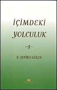 İçimdeki Yolculuk-1 / K. Şefika Güler