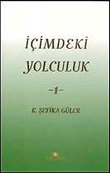 İçimdeki Yolculuk-1 / K. Şefika Güler