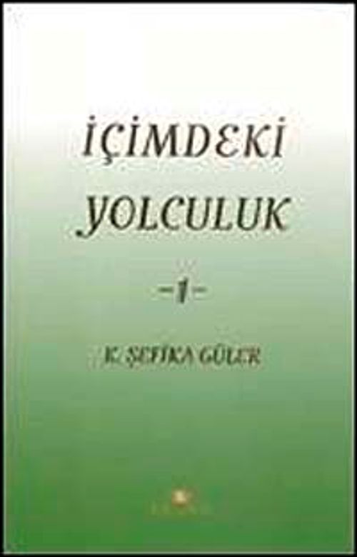 İçimdeki Yolculuk-1 / K. Şefika Güler