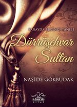 Dürrüşehvar Sultan & Sarayda Bir İnci Tanesi