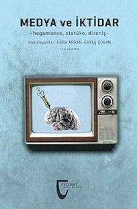 Medya ve İktidar & Hegomanya, Statüko, Direniş