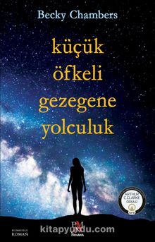 Küçük Öfkeli Gezegene Yolculuk - Becky Chambers