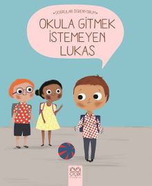 Okula Gitmek İstemeyen Lukas 