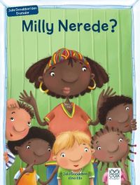 Milly Nerede? / Julia Donaldson'dan Dramalar